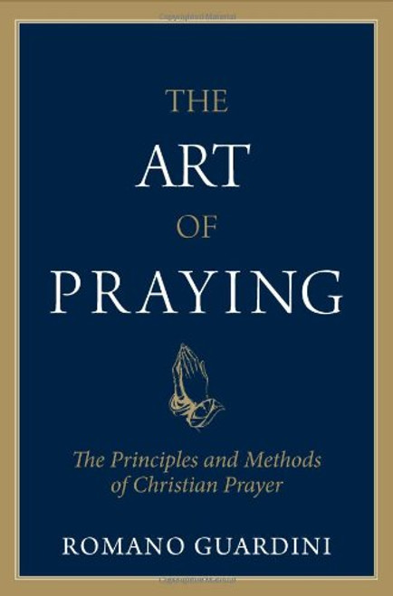 Art of Praying: The Principles and Methods of Christian Prayer