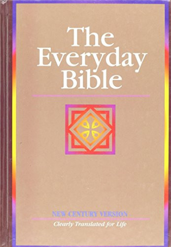 Everyday Bible: New Century Version Clearly Translated for life