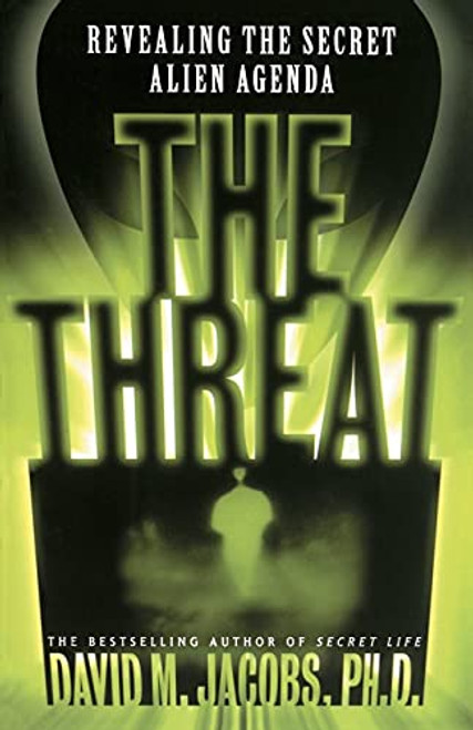 THREAT: Revealing the Secret Alien Agenda
