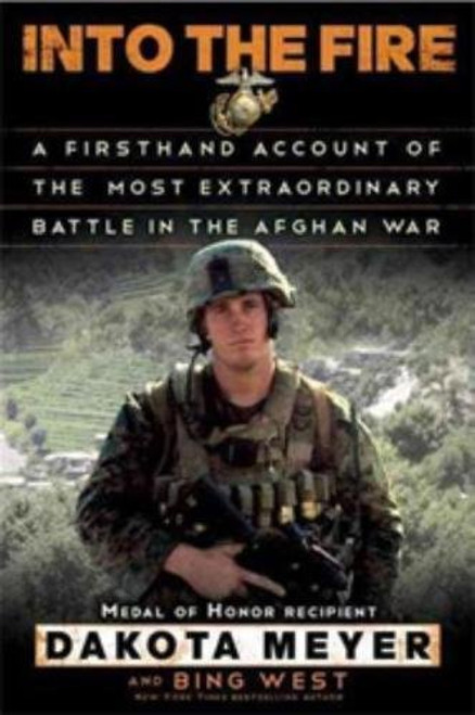 Into the Fire: A Firsthand Account of the Most Extraordinary