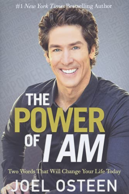 Power of I Am: Two Words That Will Change Your Life Today
