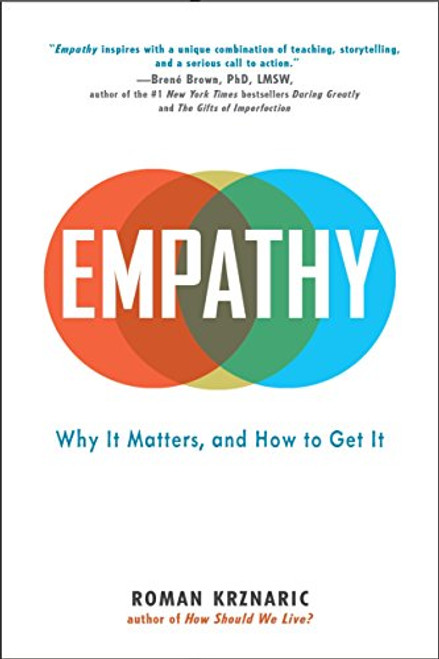 Empathy: Why It Matters and How to Get It