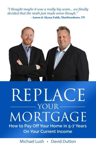 Replace Mortgage: How to Pay Off Home in 5-7 Years on