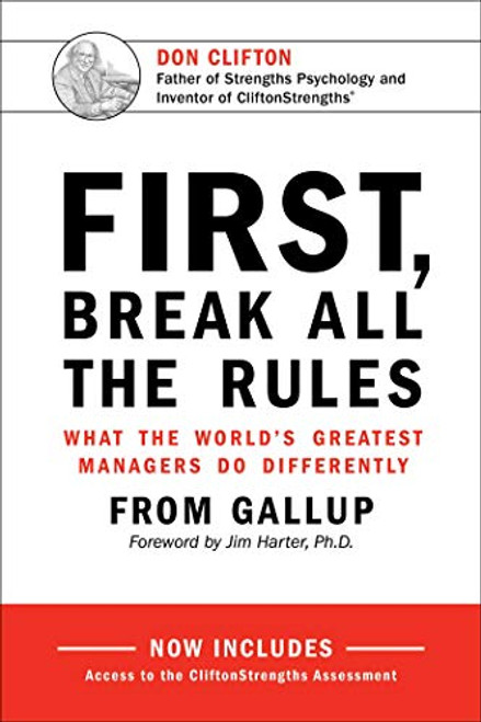 First Break All The Rules: What the World's Greatest Managers Do Differently
