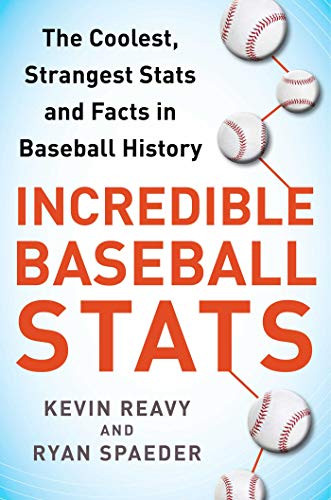 Incredible Baseball Stats: The Coolest Strangest Stats and Facts