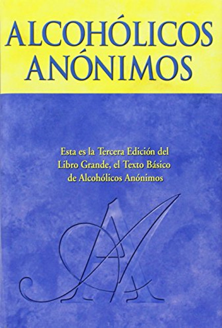 Alcoholics Anonymous: The Big Book Spanish Edition -