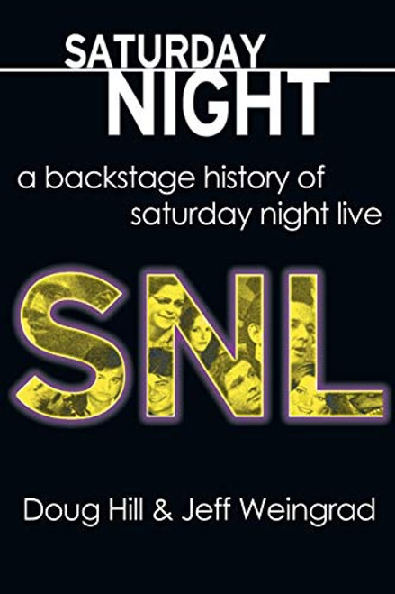 Saturday Night: A Backstage History of Saturday Night Live