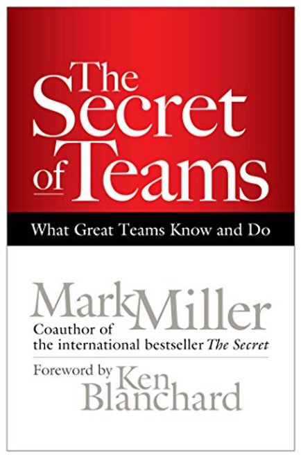 Secret of Teams: What Great Teams Know and Do
