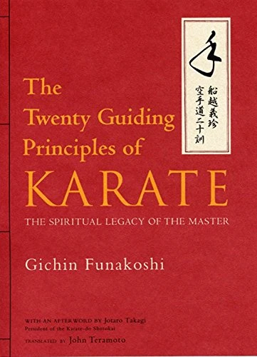Twenty Guiding Principles of Karate: The Spiritual Legacy of the Master
