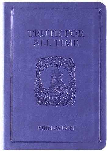 Truth For All Time: A Brief Outline of the Christian Faith