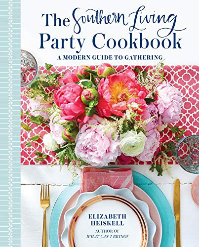 Southern Living Party Cookbook: A Modern Guide to Gathering