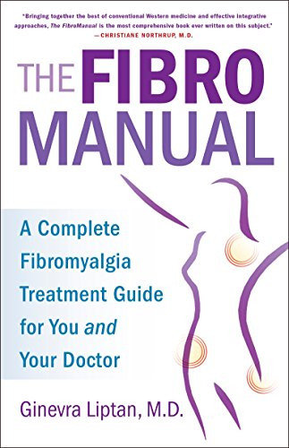 FibroManual: A Complete Fibromyalgia Treatment Guide for You and Your Doctor