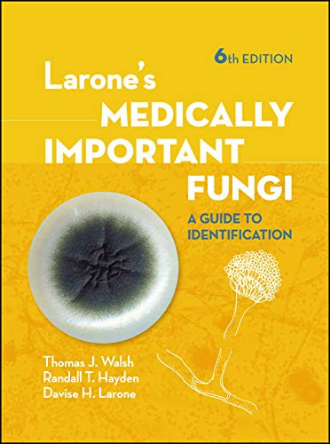 Larone's Medically Important Fungi: A Guide to Identification