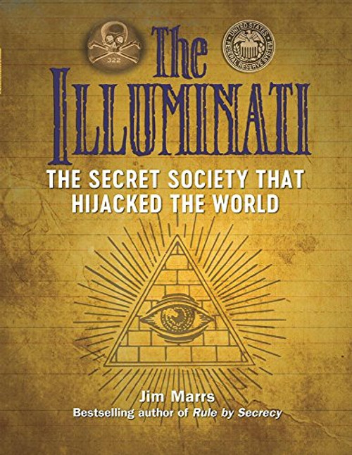 Illuminati: The Secret Society That Hijacked the World