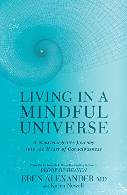 Living in a Mindful Universe: A Neurosurgeon's Journey into the