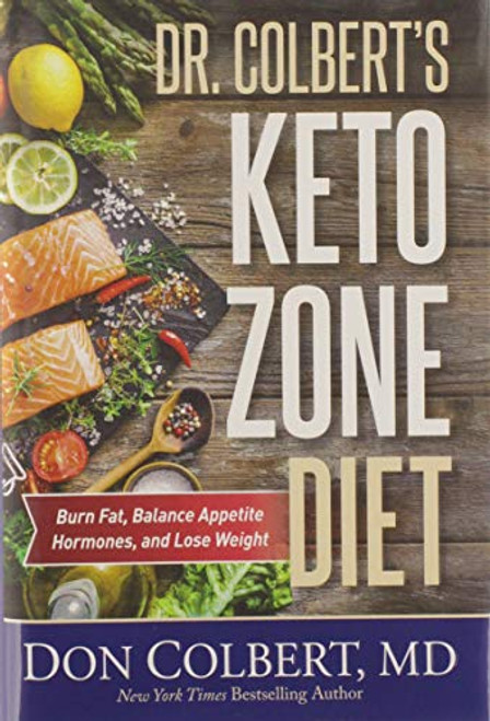 Dr. Colbert's Keto Zone Diet: Burn Fat Balance Appetite Hormones and Lose Weight