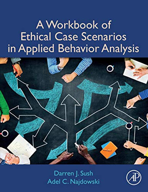 Workbook of Ethical Case Scenarios in Applied Behavior Analysis