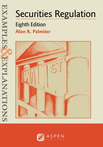 Examples & Explanations for Securities Regulation