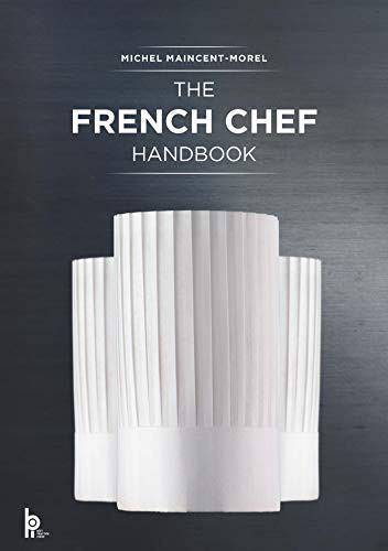 French Chef Handbook: La cuisine de reference