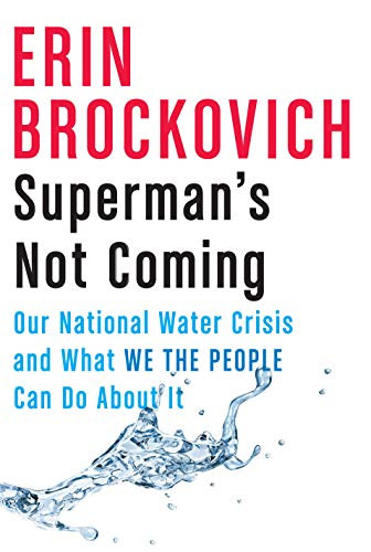 Superman's Not Coming: Our National Water Crisis and What We the