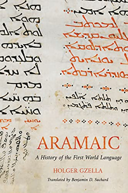 Aramaic: A History of the First World Language