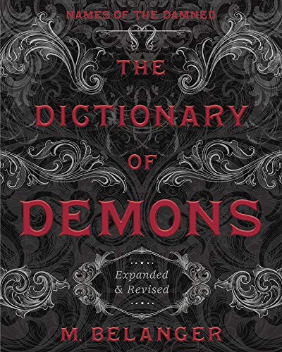Dictionary of Demons: Expanded & Revised: Names of the Damned