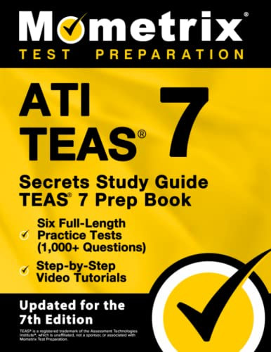 Ati Teas Secrets Study Guide: Teas 7 Prep Book Six Full-Length Practice Tests