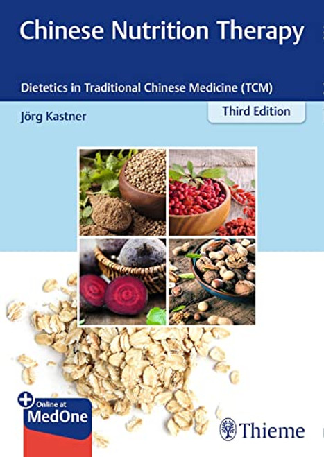 Chinese Nutrition Therapy: Dietetics in Traditional Chinese Medicine