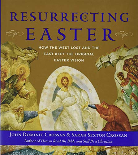 Resurrecting Easter: How the West Lost and the East Kept the