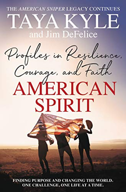 American Spirit: Profiles in Resilience Courage and Faith