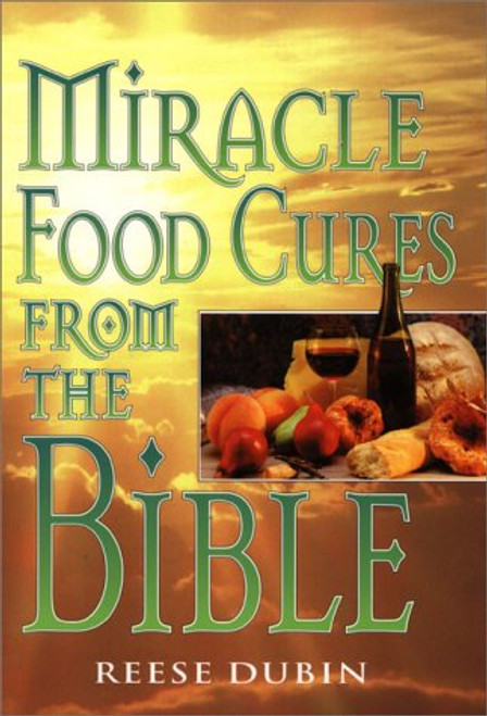 Miracle Food Cures from the Bible