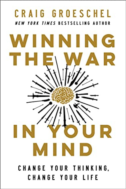 Winning the War in Your Mind: Change Your Thinking Change Your Life