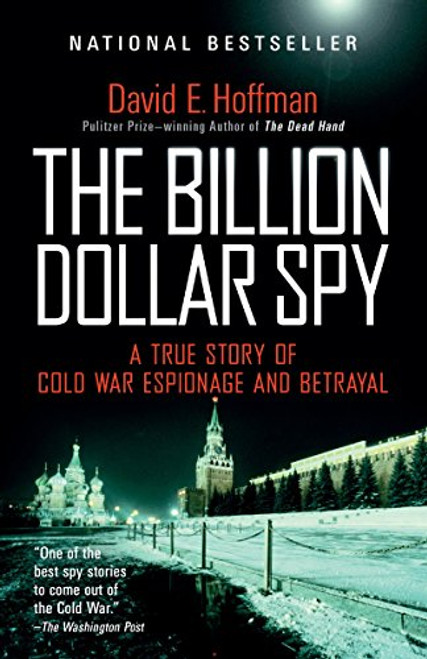 Billion Dollar Spy: A True Story of Cold War Espionage and Betrayal