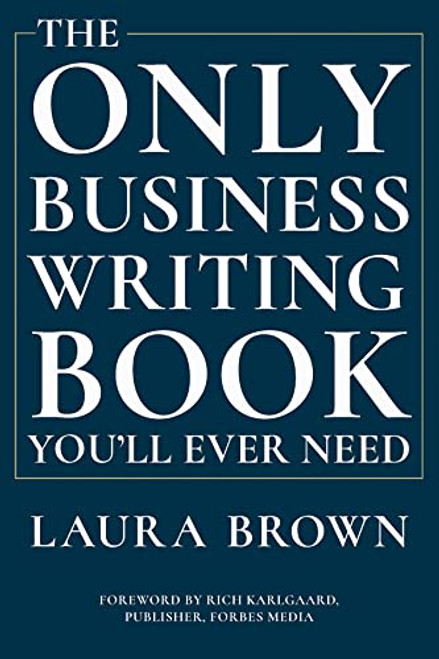 Only Business Writing Book You'll Ever Need