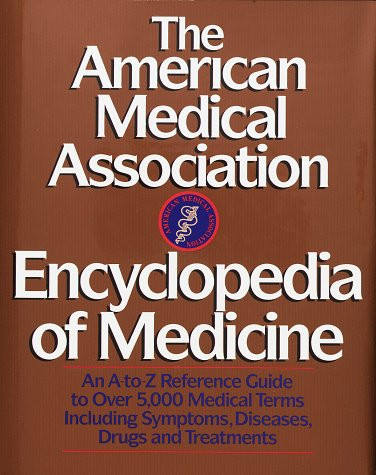 American Medical Association Encyclopedia of Medicine