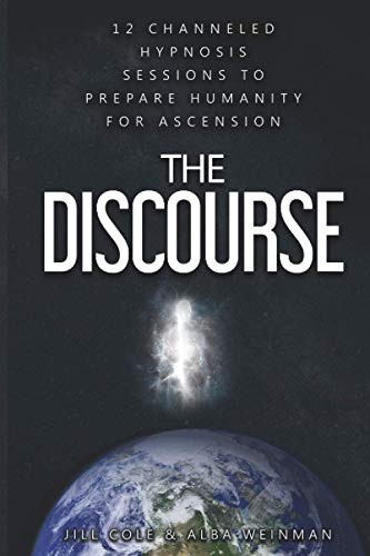 Discourse: 12 Channeled hypnosis sessions to prepare humanity for ascension