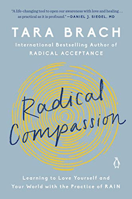 Radical Compassion: Learning to Love Yourself and Your World wi