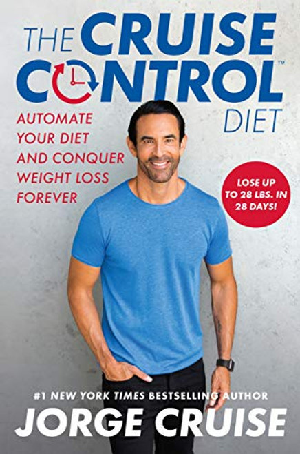 Cruise Control Diet: Automate Your Diet and Conquer Weight Loss Forever