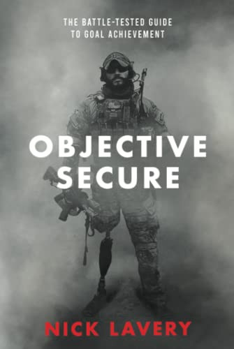 Objective Secure: The Battle-Tested Guide to Goal Achievement