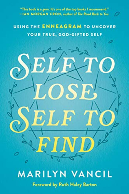 Self to Lose Self to Find: Using the Enneagram to Uncover Your