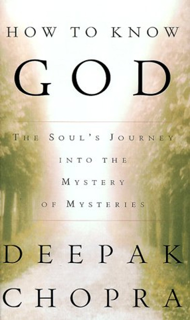How to Know God : The Soul's Journey Into the Mystery of Mysteries