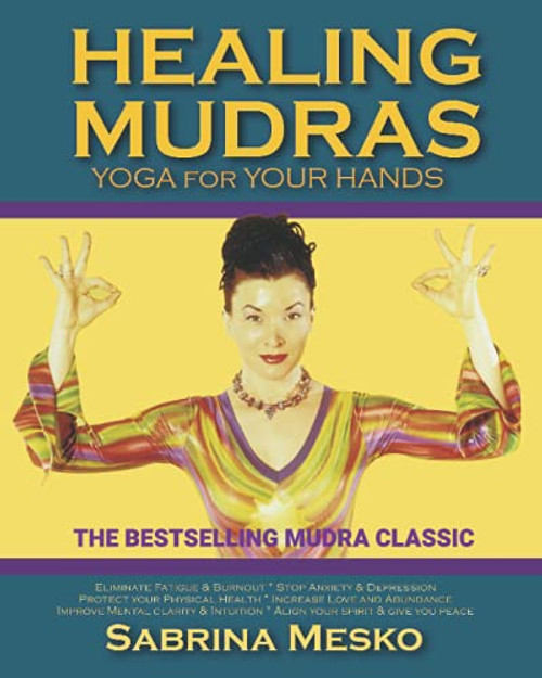 Healing Mudras: Yoga for Your Hands