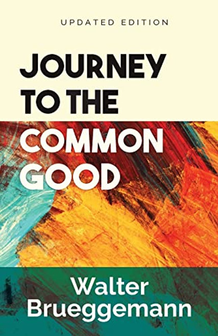 Journey to the Common Good Updated Edition