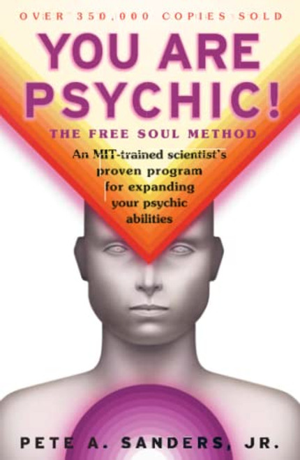 You Are Psychic!: The Free Soul Method