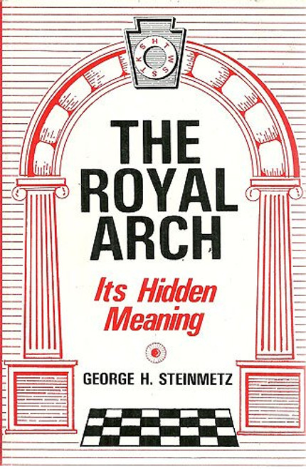 Royal Arch: Its Hidden Meaning