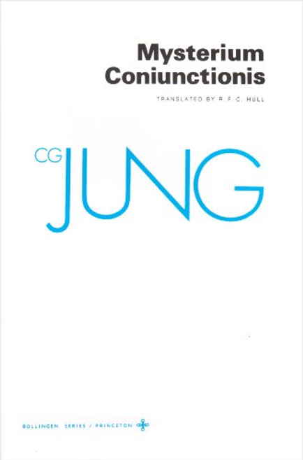 Mysterium Coniunctionis (Collected Works of C.G. Jung Vol.14)