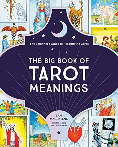 Big Book of Tarot Meanings: The Beginner's Guide to Reading the Cards