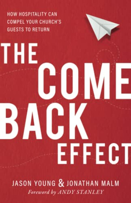 Come Back Effect: How Hospitality Can Compel Your Church's Guests to Return