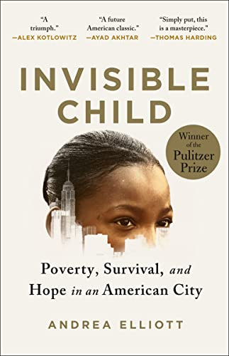 Invisible Child: Poverty Survival & Hope in an American City