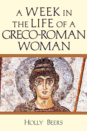 Week In the Life of a Greco-Roman Woman